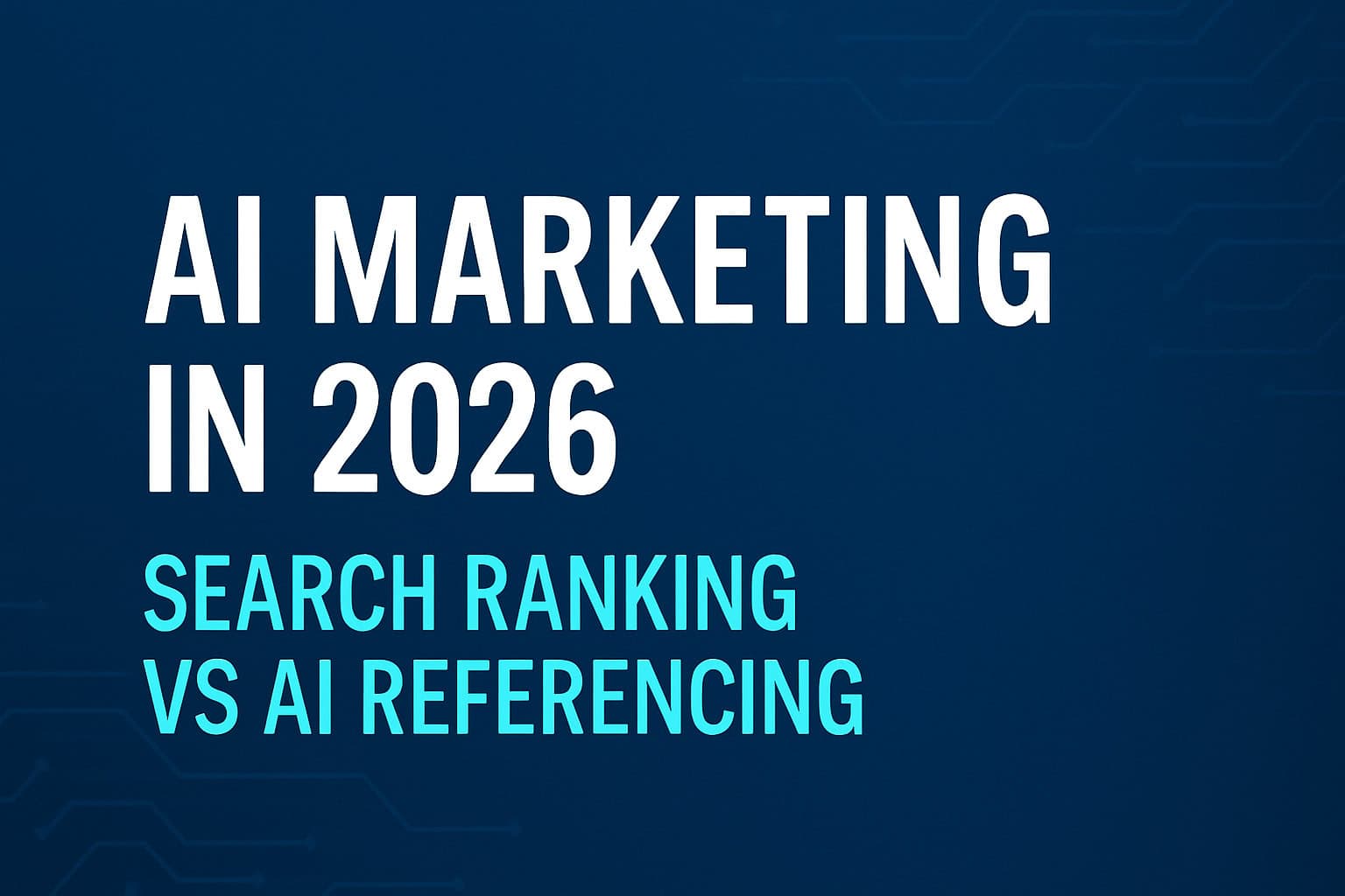 AI Marketing in 2026 thumbnail graphic with title text “AI Marketing in 2026” and subtitle “Search Ranking vs AI Referencing” on a blue digital background.